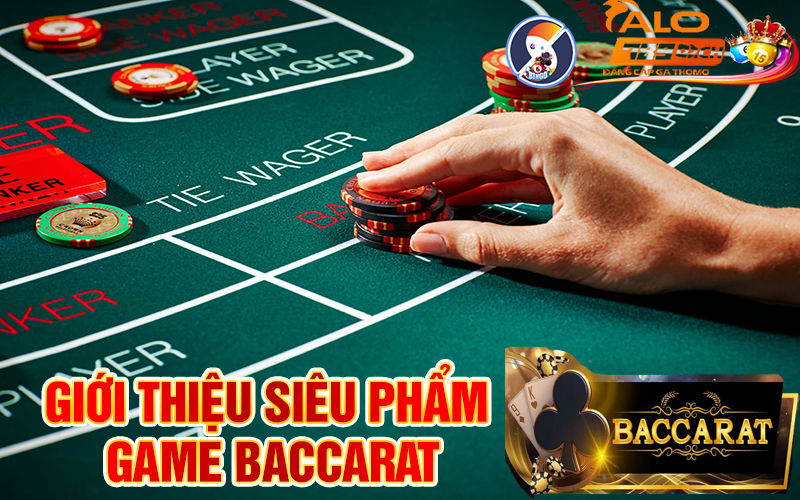 Giới thiệu siêu phẩm game Baccarat