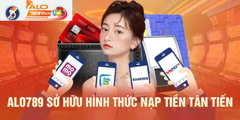 Đánh giá về hệ thống nạp tiền Alo789 cung cấp